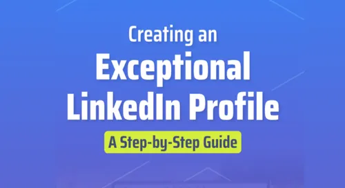 Creating an Exceptional LinkedIn Profile: A Step-by-Step Guide